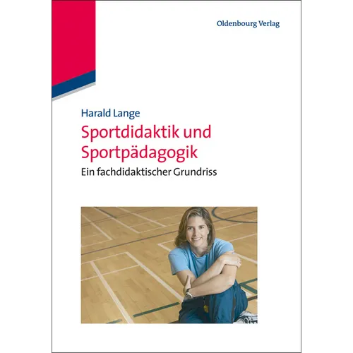 Sportdidaktik Und Sportpädagogik: Ein Fachdidaktischer Grundriss