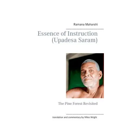 Essence of Instruction (Upadesa Saram): The Pine Forest Revisited