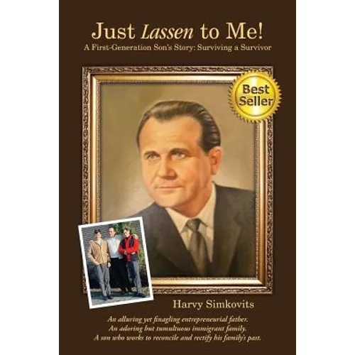 Just Lassen to Me! - A First Generation Son's Story: Surviving a Survivor (Third Edition)