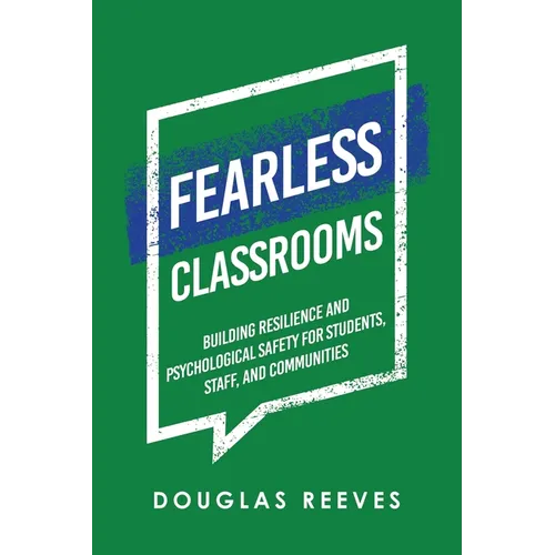 Fearless Classrooms: Building Resilience and Psychological Safety for Students, Staff, and Communities