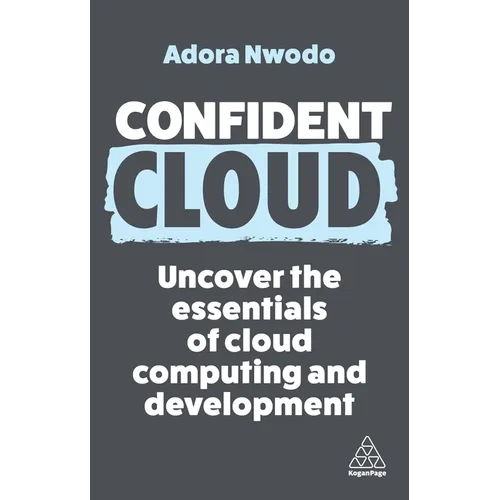 Confident Cloud: Uncover the Essentials of Cloud Computing