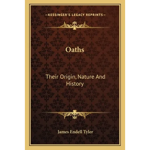 Oaths: Their Origin, Nature And History