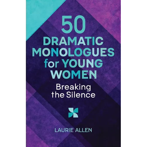 50 Dramatic Monologues for Young Women
