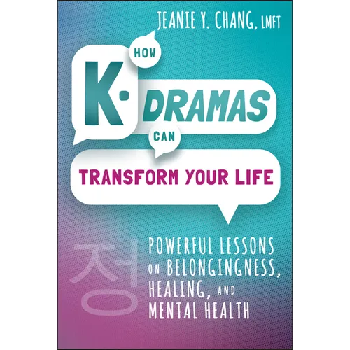 How K-Dramas Can Transform Your Life: Powerful Lessons on Belongingness, Healing, and Mental Health