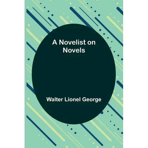 A Novelist on Novels