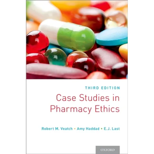 Case Studies in Pharmacy Ethics: Third Edition