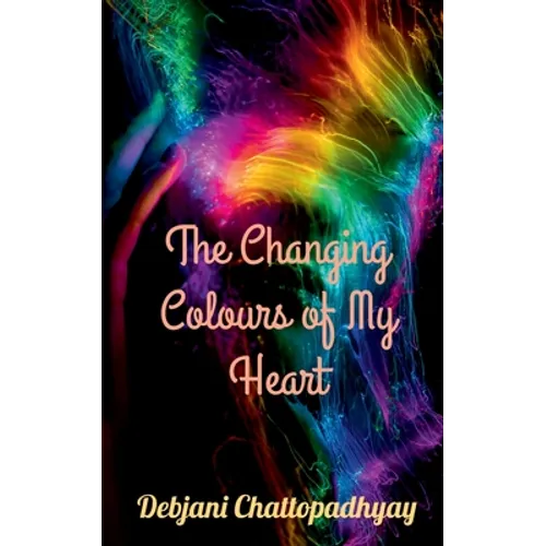 The Changing Colours of My Heart
