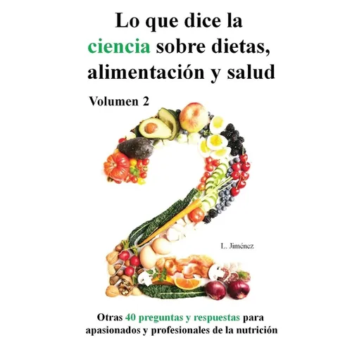 Lo que dice la ciencia sobre dietas alimentación y salud, volumen 2