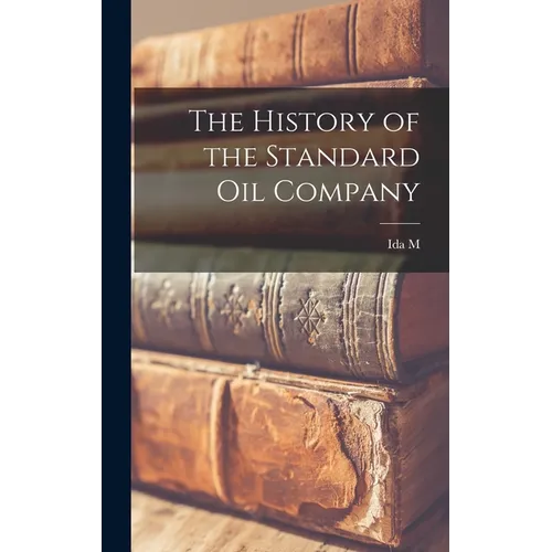 The History of the Standard Oil Company