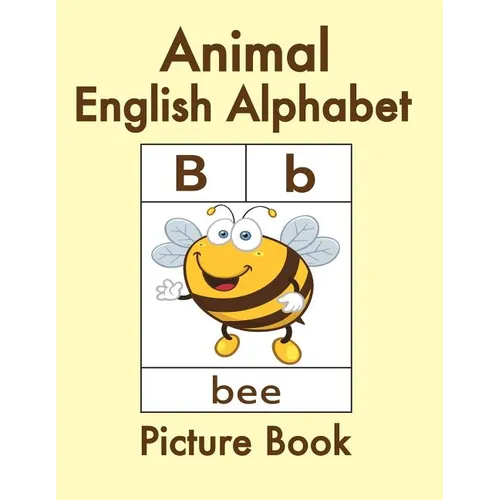 Animal English Alphabet: Animal Picture Book for Kids and Toddlers -Preschool Prep - Picture Book for Kids Age 2-4 - Fun Learning of the Alphab