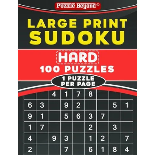 Large Print Sudoku: Hard 100 Sudoku Puzzles - One Puzzle Per Page with Solutions
