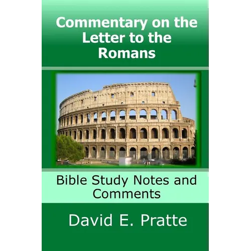 Commentary on the Letter to the Romans: Bible Study Notes and Comments