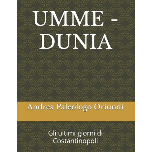 Umme - Dunia: Gli ultimi giorni di Costantinopoli