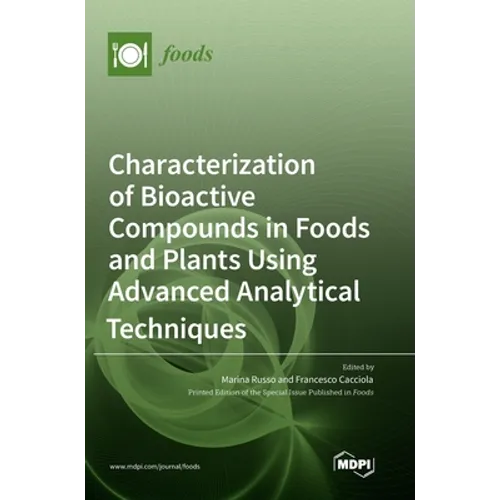 Characterization of Bioactive Compounds in Foods and Plants Using Advanced Analytical Techniques