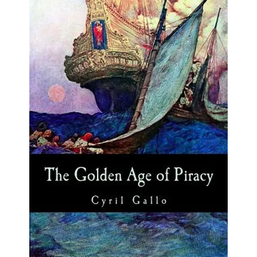 The Golden Age of Piracy