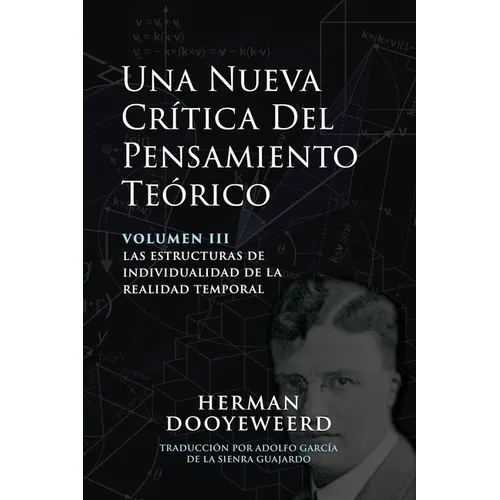 Una Nueva Crítica del Pensamiento Teórico: Vol. 3: Las Estructuras de Individualidad de la Realidad Temporal