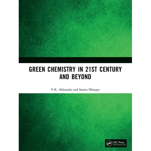 Green Chemistry in 21st Century and Beyond