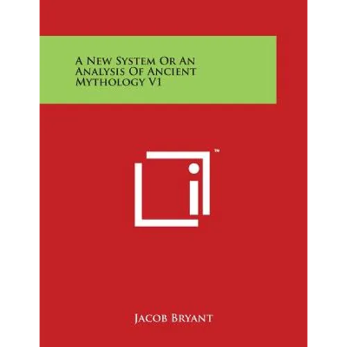 A New System Or An Analysis Of Ancient Mythology V1