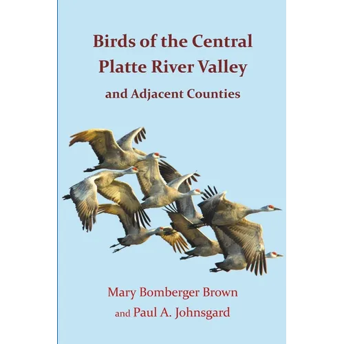 Birds of the Central Platte River Valley and Adjacent Counties