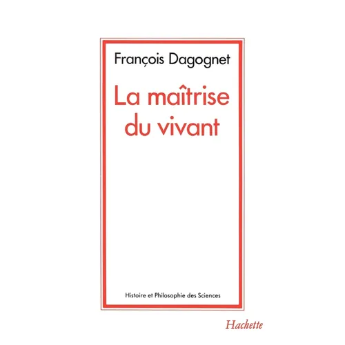 La maîtrise du vivant