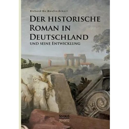 Der historische Roman in Deutschland und seine Entwicklung