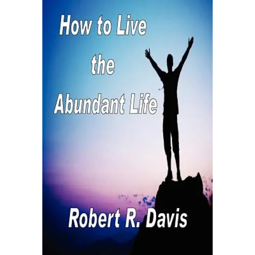 How to Live the Abundant Life