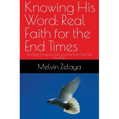 Knowing His Word: You Shall Know the Truth, and The Truth Shall Set You Free