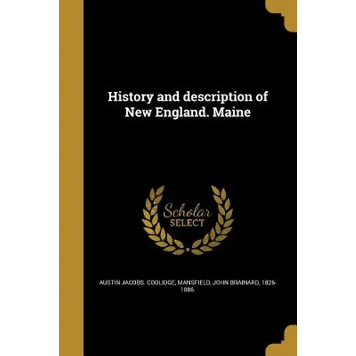 History and description of New England. Maine