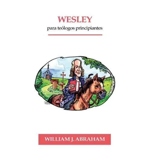 Wesley para Teologos Principiantes