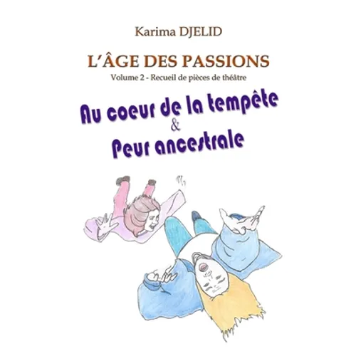 L'âge des passions - Volume 2: Au coeur de la tempête & Peur ancestrale