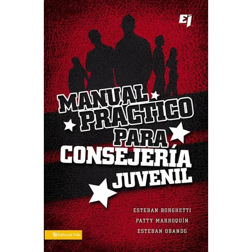El Manual Practico Para Consejeria Juvenil = A Practical Manual for Youth Counseling = A Practical Manual for Youth Counseling = A Practical Manual fo