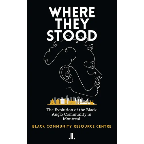 Where They Stood: The Evolution of the Black Anglo Community in Montreal