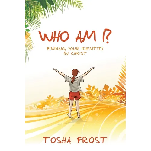 Who Am I?: Finding Your Identity in Christ