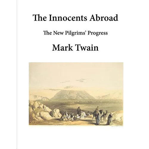 The Innocents Abroad: The New Pilgrims' Progress