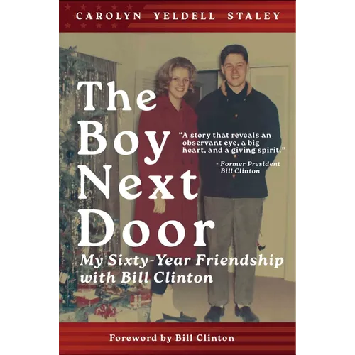 The Boy Next Door: My Sixty Year Friendship with Bill Clinton