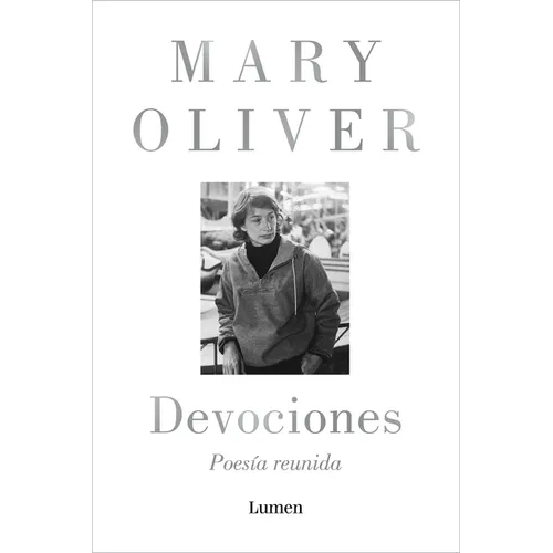 Devociones. Poesía Reunida / Devotions - Paperback