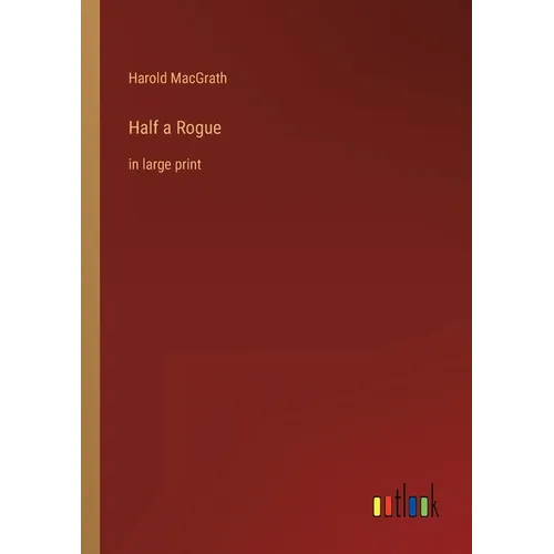 Half a Rogue: in large print