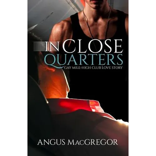 In Close Quarters: Gay Mile-High Club Love Story