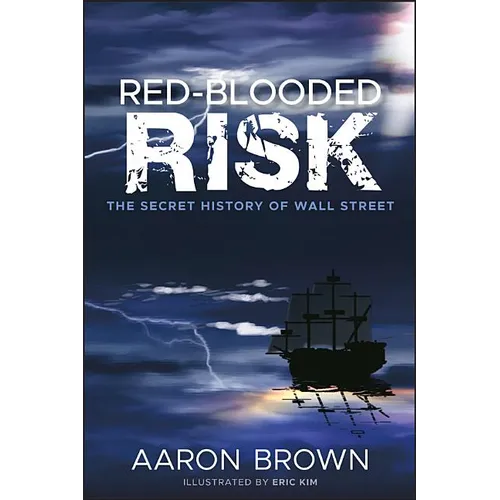 Red-Blooded Risk: The Secret History of Wall Street