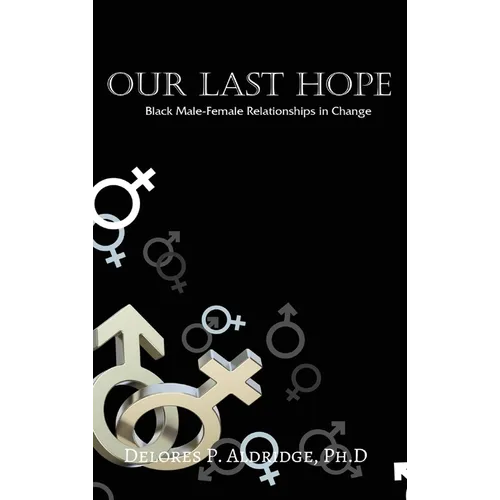 Our Last Hope: Black Male-Female Relationships in Change