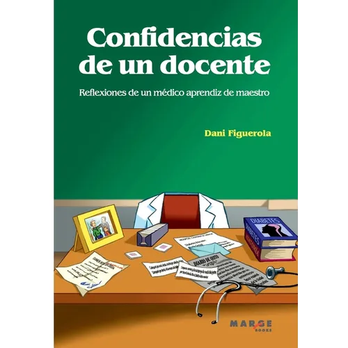 Confidencias de un docente: Reflexiones de un médico aprendiz de maestro