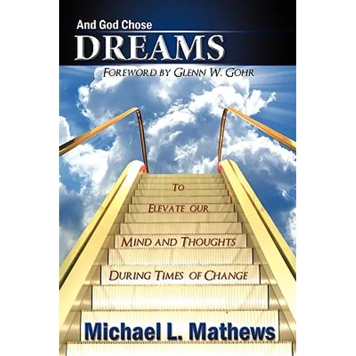 And God Chose Dreams: To Elevate our Mind and Thoughts During Times of Change
