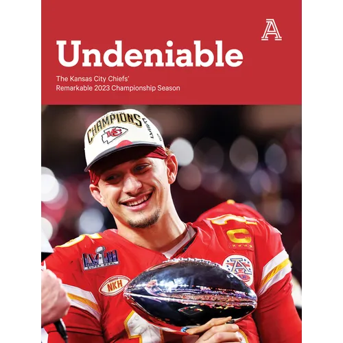 Undeniable: The Kansas City Chiefs' Remarkable 2023 Championship Season