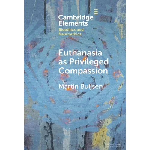 Euthanasia as Privileged Compassion
