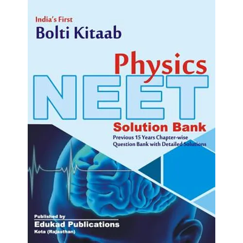 India's First Bolti Kitaab Neet Physics: (previous 15 Years Chapter Wise Questions with Solutions)