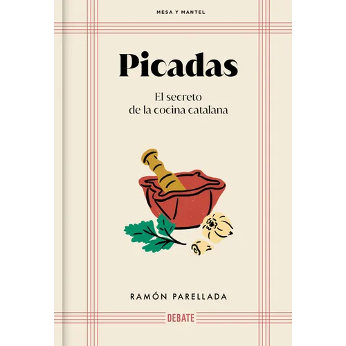 Picadas: El Secreto de la Cocina Catalana / Appetizers: The Secret of Catalan Cuisine - Hardcover