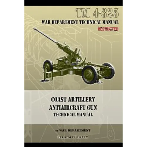 Coast Artillery Antiaircraft Gun Technical Manual: TM 4-325