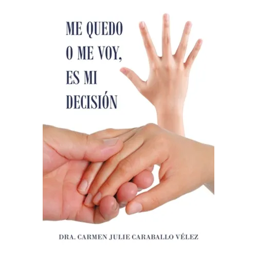 Me Quedo O Me Voy, Es Mi Decisión