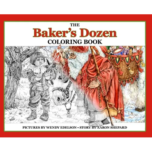 The Baker's Dozen Coloring Book: A Grayscale Adult Coloring Book and Children's Storybook Featuring a Christmas Legend of Saint Nicholas
