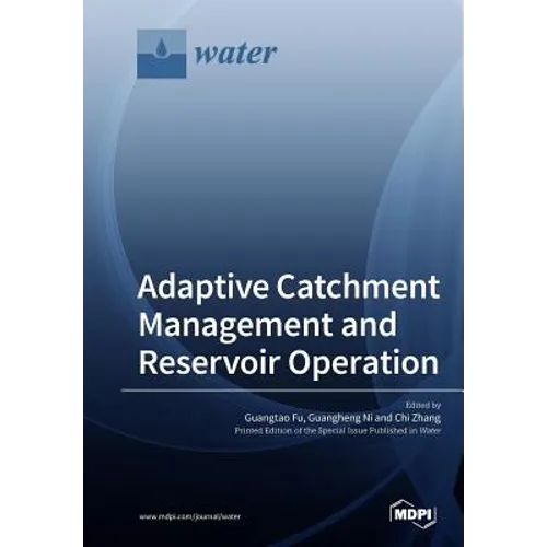 Adaptive Catchment Management and Reservoir Operation